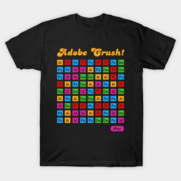 Adobe Crush! T-Shirt by Barlax